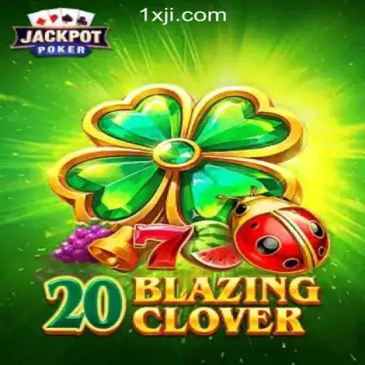 20BlazingClover Game at 1XJL Online Casino Philippines: A Comprehensive Guide
